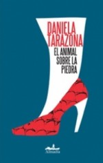 El animal sobre la piedra - Daniela Tarazona