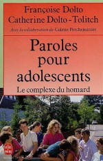 Paroles d'adolescents ou le complexe du homard - Françoise Dolto, Catherine Dolto-Tolitch, Colette Percheminier