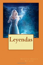 Leyendas (Spanish Edition) - Gustavo Adolfo Bécquer, Alba Longa