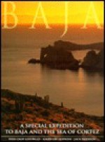 Baja: A Special Expedition to Baja and the Sea of Cortez - Sven-Olof Lindblad