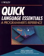 Quick Language Essentials: A Programmer's Reference for Microsoft's Quick Languages - Keith Weiskamp, Namir Shammas