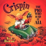 Crispin The Pig Who Had It All by Ted Dewan (1-Oct-2001) Paperback - Ted Dewan