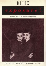 Exposure! Young British Photographers, Photographs from Blitz Magazine 1980-1987 - Simon Tesler, Jeremy Leslie