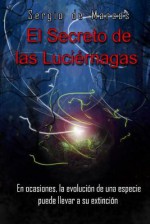 El Secreto de Las Luciernagas - Sergio de Marcos