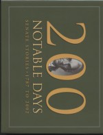 200 Notable Days: Senate Stories, 1787 to 2002: Senate Stories, 1787 to 2002 - (United States) Senate Historical Office, Richard A. Baker