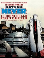 Le grandi storie di Nathan Never n. 1: I giorni della maschera - Davide Rigamonti, Corrado Roi