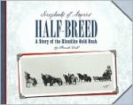 Half-Breed: A Story of Two Boys During the Klondike Gold Rush - Pamela Dell