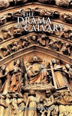 The Drama of Calvary - Michael Bryant