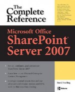 Microsoft Office Sharepoint Server 2007: The Complete Reference - David Sterling