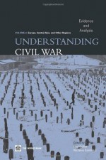 Understanding Civil War: Evidence and Analysis, Vol. 2--Europe, Central Asia, and Other Regions - Paul Collier, Nicholas Sambanis