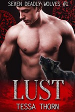 Lust (Steamy Paranormal Wolf Shifter Romance) (Seven Deadly Wolves Book 1) - Tessa Thorn