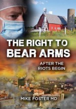 The Right To Bear Arms: After the Riots Begin - Mike Foster