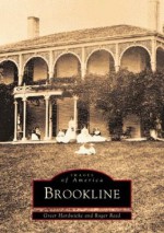 Brookline, Ma (Images of America (Arcadia Publishing)) - Roger Reed, Greer Hardwicke