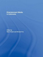 Entertainment Media in Indonesia - Mark Hobart, Richard Fox