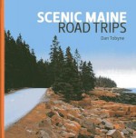 Scenic Maine Road Trips - Dan Tobyne