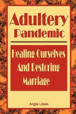 Adultery Pandemic - Angie Lewis