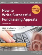 How to Write Successful Fundraising Appeals (The Jossey-Bass Nonprofit Guidebook Series) - Mal Warwick