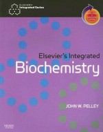 Elsevier's Integrated Biochemistry: With Student Consult Online Access - John W. Pelley