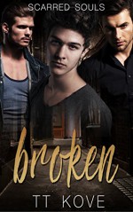 Broken (Scarred Souls Book 3) - T.T. Kove