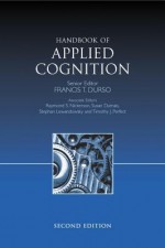 Handbook of Applied Cognition - Francis T Durso, Raymond S. Nickerson, Roger W Schvaneveldt, Susan T Dumais