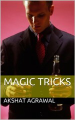 Magic Tricks - Akshat Agrawal, Shubham Agrawal, Namrata Agrawal