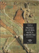 Profilo di storia antica e medievale: Dalle origini dell'umanità al tardo Medioevo - Eva Cantarella, Giulio Guidorizzi