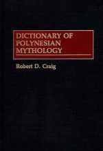 Dictionary of Polynesian Mythology - Robert D. Craig