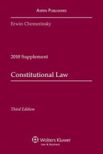 Constitutional Law 2010 Case Supplement - Erwin Chemerinsky