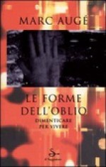 Le forme dell'oblio - Marc Augé, Roberto Salvadori