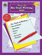 Using the Six-Trait Writing Model - TRACIE HESKETT