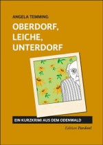 Oberdorf, Leiche, Unterdorf (Edition Pardon!) (German Edition) - Angela Temming