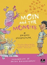 MOIN AND THE MONSTER - Anushka Ravishankar