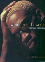 Words from the Worm - Dave Whitaker, Dennis Rodman