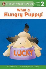 What a Hungry Puppy! - Gail Herman, Norman Gorbaty