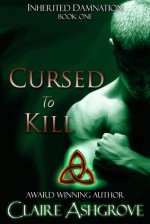 Cursed to Kill - Claire Ashgrove