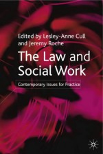 The Law And Social Work: Contemporary Issues For Practice - Jeremy Roche, L-A. Cull