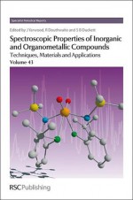 Spectroscopic Properties of Inorganic and Organometallic Compounds - Royal Society of Chemistry, Jack Yarwood, Richard Douthwaite, Simon Duckett, Leon Black, Trevor Dines, Philippe Maitre, Natalia Belkova