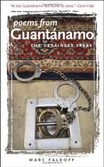 Poems from Guantanamo: The Detainees Speak - Marc Falkoff, Flagg Miller, Ariel Dorfman