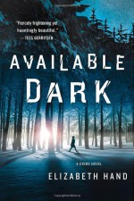 Available Dark: A Crime Novel - Elizabeth Hand