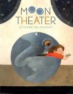 Moon Theater - Etienne Delessert