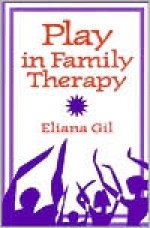 Play in Family Therapy - Eliana Gil