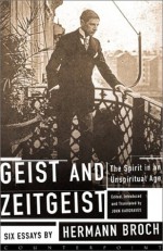 Geist and Zeitgeist: The Spirit in an Unspiritual Age - Hermann Broch, John Hargraves