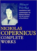 Minor Works: Nicholas Copernicus' Complete Works - Edward Rosen