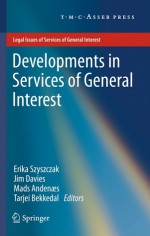 Developments In Services Of General Interest (Legal Issues Of Services Of General Interest) - Erika Szyszczak, Jim Davies, Mads Andenæs, Tarjei Bekkedal