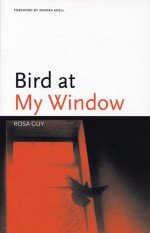 Bird at My Window - Sandra Adell, Rosa Guy