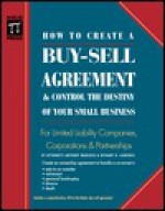 How to Create a Buy-Sell Agreement and Control the Destiny of Your Small Business [With 3.5] - Anthony Mancuso, Bethany K. Laurence