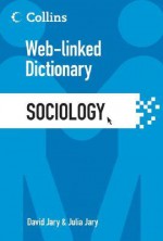 Sociology: Web-Linked Dictionary - David Jary, Julia Jary