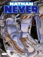 Nathan Never n. 152: La strage - Riccardo Secchi, Matteo Resinanti, Roberto De Angelis