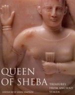 Queen of Sheba: Treasures from Ancient Yemen (None) - St. John Simpson, British Museum