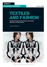 Textiles and Fashion: Exploring printed textiles, knitwear, embroidery, menswear and womenswear - Jenny Udale